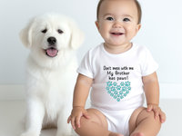 Don't Mess with me My Big Brother, Sister, Siblings have Paws Pet Baby Bodysuit