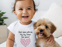 Don't Mess with me My Big Brother, Sister, Siblings have Paws Pet Baby Bodysuit