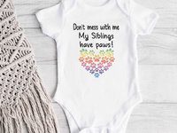 Don't Mess with me My Big Brother, Sister, Siblings have Paws Pet Baby Bodysuit