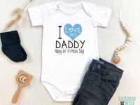 I Love my Daddy, Happy 1st Fathers Day Baby Bodysuit