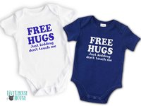 Free Hugs - Just kidding don't touch me funny baby bodysuit