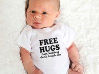 Free Hugs - Just kidding don't touch me funny baby bodysuit