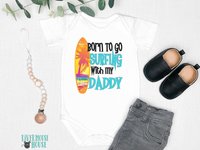 Born to go Surfing with my Daddy, Aussie Beach Baby Bodysuit