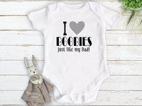 I Love Boobies Just Like my Dad Funny Baby Bodysuit