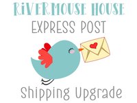 Express Post Shipping Upgrade - Fast post add-on for Rivermouse House orders