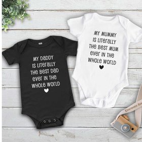 Best ever baby bodysuit literally in the whole world. Add your personalised name to suit Mum & Dad, Aunty, Uncle, Cousins, Grandparents etc