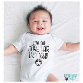 I've got more hair than Daddy funny baby bodysuit