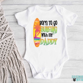 Born to go Surfing with my Daddy, Aussie Beach Baby Bodysuit